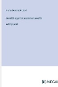 Cover: Wealth against commonwealth - Megali Verlag