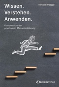 Cover: Wissen, Verstehen, Anwenden - Kompendium der praktischen Menschenf&uuml;hrung - Re Di Roma-Verlag