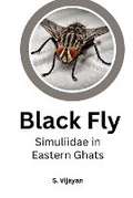 Cover: Black Fly Simuliidae in Eastern Ghats - Independent Author