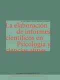 Cover: La elaboraci&oacute;n de informes cient&iacute;ficos en psicolog&iacute;a y ciencias afines - Universidad de Sevilla