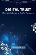 Cover: Digital Trust: Establishing a Safe Future - KITAB WRITING PUBLICATION