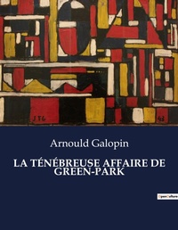Abbildung von: La Tenebreuse Affaire de Green-Park - Culturea