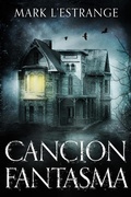 Cover: Cancion Fantasma - La Maldici&oacute;n Del Solar Denby - Next Chapter Circle