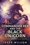 Cover: Commander Rex and the Black Unicorn - Next Chapter