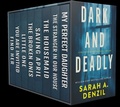 Cover: Dark and Deadly: A Completely Gripping Psychological Thriller Box Set - Sarah A. Denzil