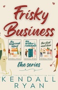 Cover: Frisky Business - Kendall Ryan
