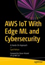 Cover: AWS IoT With Edge ML and Cybersecurity - APress