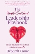 Cover: The Heart-Centered Leadership Playbook - Manuscripts LLC