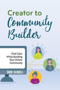 Enlarge image Cover: Creator to Community Builder - Find Calm Here LLC