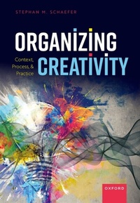 Abbildung von: Organizing Creativity - OUP eBook