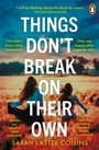 Cover: Things Don't Break On Their Own - Penguin Books Ltd