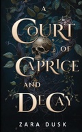 Cover: A Court of Caprice and Decay - various Australia publishers