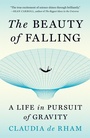 Cover: The Beauty of Falling - Princeton University Press