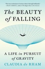 Cover: The Beauty of Falling - Princeton University Press