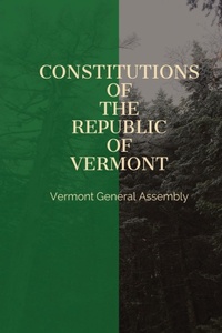 Enlarge image Cover: Constitutions of the Republic of Vermont - IngramSpark