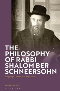 Abbildung von: The Philosophy of Rabbi Shalom Ber Schneersohn - Bloomsbury Academic