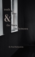 Cover: truth, love and the lines in between - Finishing Line Press