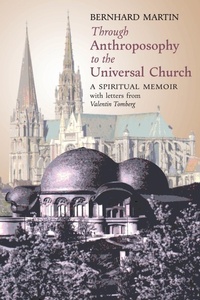 Enlarge image Cover: Through Anthroposophy to the Universal Church - Angelico Press