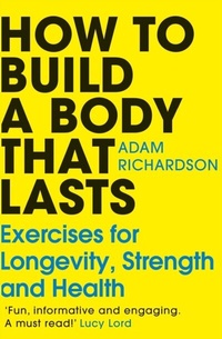 Abbildung von: How To Build a Body That Lasts - Penguin (Cornerstone)
