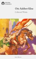 Cover: Delphi Collected Works of Otis Adelbert Kline Illustrated - Delphi Publishing Ltd