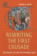 Cover: Rewriting the First Crusade - Boydell & Brewer Ltd