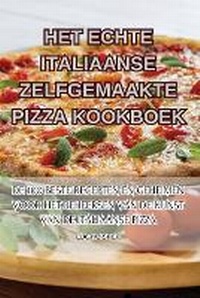Abbildung von: Het Echte Italiaanse Zelfgemaakte Pizza Kookboek - Aurosory ltd