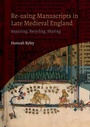 Cover: Re-using Manuscripts in Late Medieval England - York Medieval Press