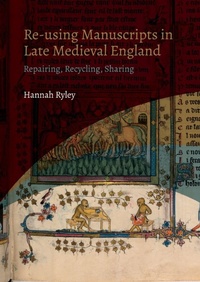 Enlarge image Cover: Re-using Manuscripts in Late Medieval England - York Medieval Press