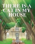 Cover: There Is A Cat In My House - Book Savvy International Inc.