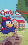 Cover: Curly Crow va a la escuela (Curly Crow Spanish Series, #2) - Nicholas Aragon