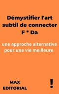 Cover: D&eacute;mystifier l'art subtil de connecter F * Da - Publishdrive