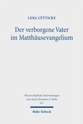 Cover: Der verborgene Vater im Matth&auml;usevangelium - Mohr Siebeck