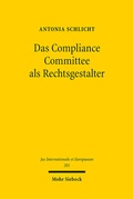 Cover: Das Compliance Committee als Rechtsgestalter - Mohr Siebeck