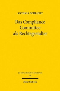 Abbildung von: Das Compliance Committee als Rechtsgestalter - Mohr Siebeck