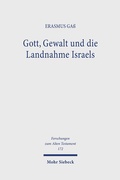 Cover: Gott, Gewalt und die Landnahme Israels - Mohr Siebeck