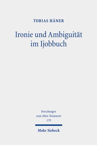 Abbildung von: Ironie und Ambiguität im Ijobbuch - Mohr Siebeck