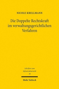 Abbildung von: Die Doppelte Rechtskraft im verwaltungsgerichtlichen Verfahren - Mohr Siebeck