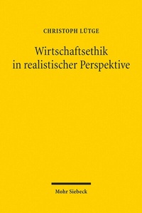 Abbildung von: Wirtschaftsethik in realistischer Perspektive - Mohr Siebeck
