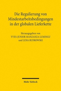 Abbildung von: Die Regulierung von Mindestarbeitsbedingungen in der globalen Lieferkette - Mohr Siebeck