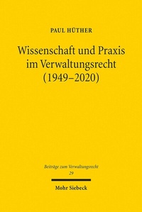 Abbildung von: Wissenschaft und Praxis im Verwaltungsrecht (1949-2020) - Mohr Siebeck