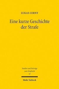Abbildung von: Eine kurze Geschichte der Strafe - Mohr Siebeck