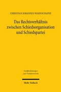 Abbildung von: Das Rechtsverhältnis zwischen Schiedsorganisation und Schiedspartei - Mohr Siebeck