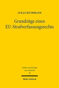 Abbildung von: Grundzüge eines EU-Strafverfassungsrechts - Mohr Siebeck