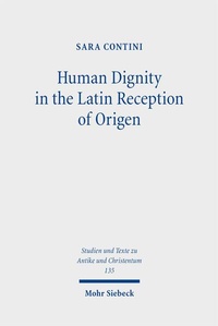 Enlarge image Cover: Human Dignity in the Latin Reception of Origen - Mohr Siebeck