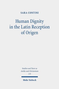Abbildung von: Human Dignity in the Latin Reception of Origen - Mohr Siebeck