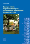 Cover: Banm yon ti limy&egrave;: Vergemeinschaftung und Zusammenleben in haitianischen Romanen nach 1986 - Narr Francke Attempto Verlag