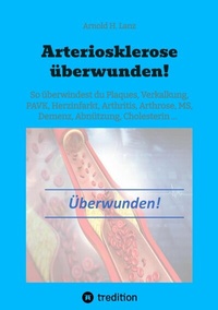 Abbildung von: Arteriosklerose überwunden! - tredition