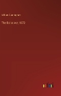 Cover: The Ballot Act, 1872 - Outlook Verlag