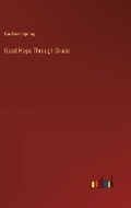Cover: Good Hope Through Grace - Outlook Verlag