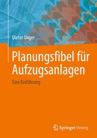 Enlarge image Cover: Planungsfibel für Aufzugsanlagen - Springer Vieweg